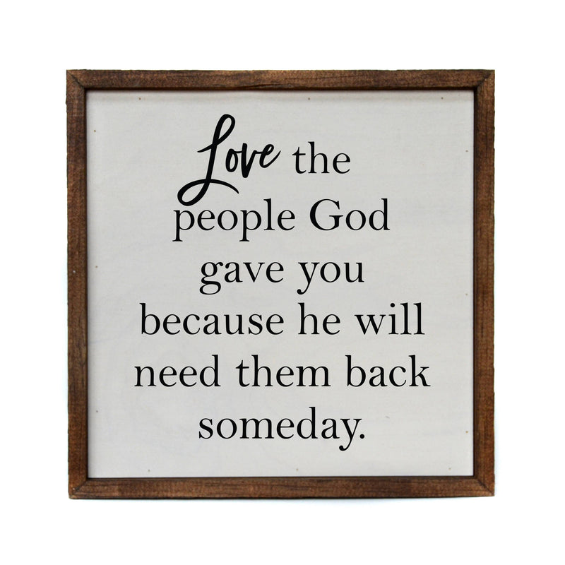 Love the People God Gave You Rustic Sign