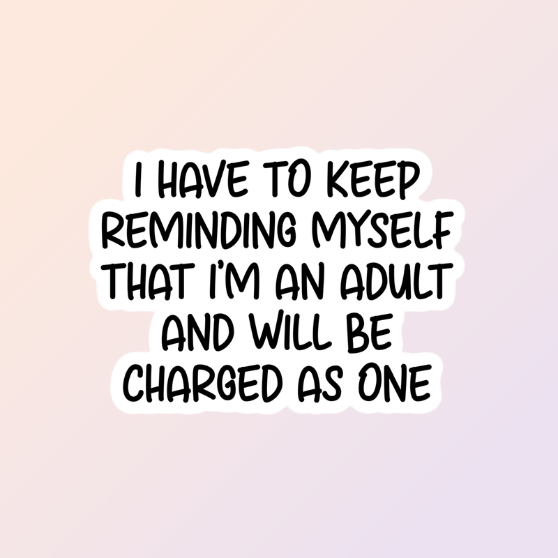 Charged As An Adult Funny Sticker