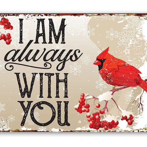 I Am Always With You - Metal Sign