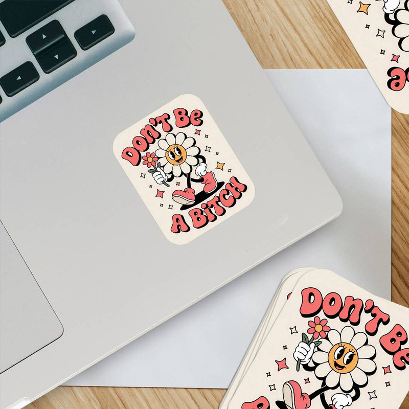 Don't Be a Bitch Flower Sticker