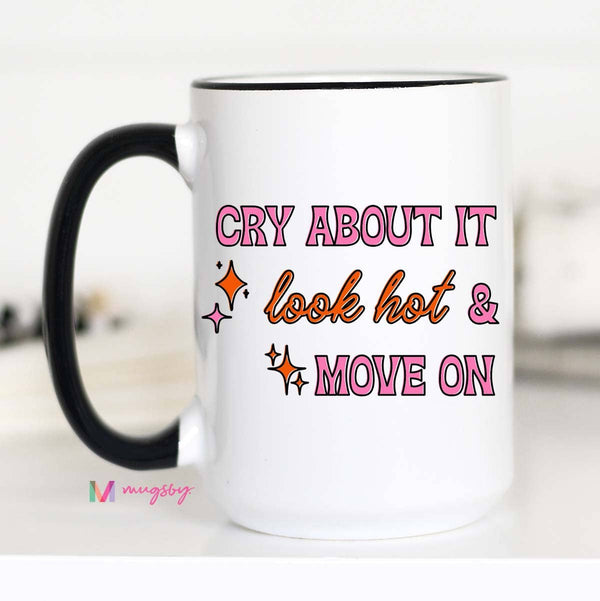 Cry About It Funny Coffee Mug: 11oz