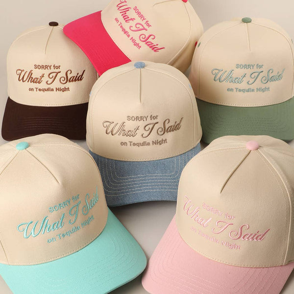 SORRY FOR WHAT I SAID Embroidery Baseball Cap