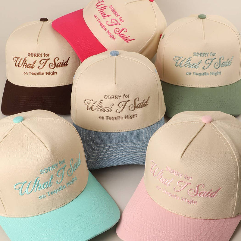 SORRY FOR WHAT I SAID Embroidery Baseball Cap