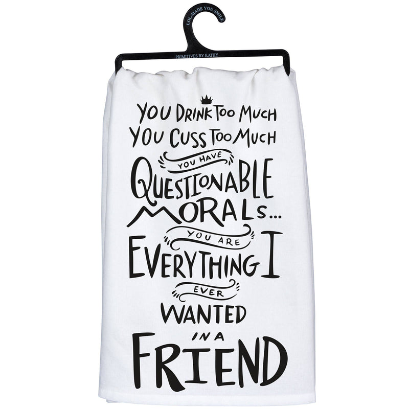You Drink Too Much, A Friend Kitchen Towel