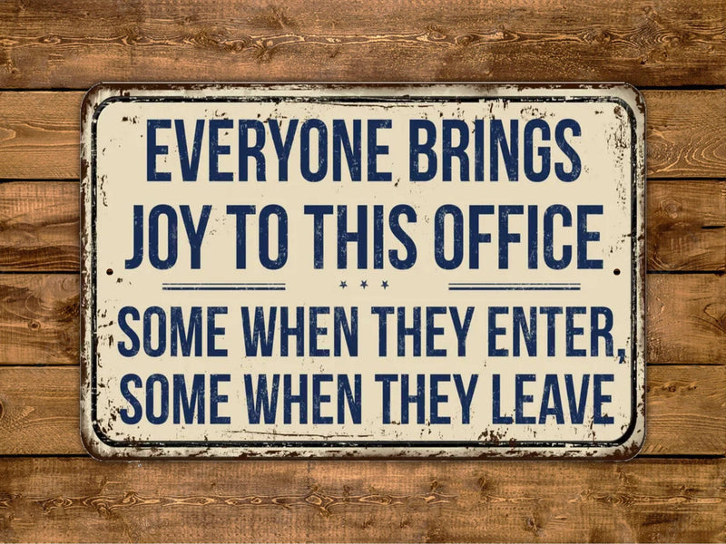Everyone Brings Joy To This Office Metal Sign