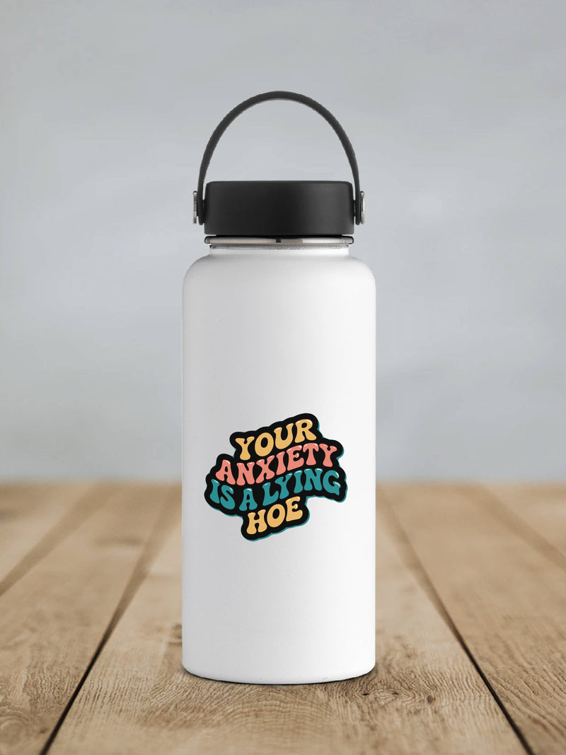 Your Anxiety Is A Lying Ho Sticker