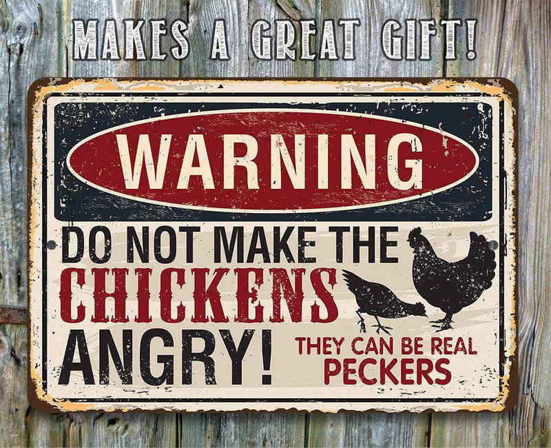 Warning Do Not Make Chickens Angry - Metal Sign: 8 x 12
