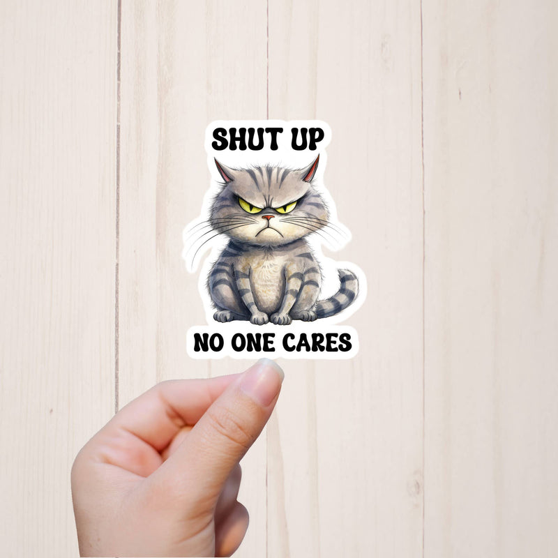 Shut Up No One Cares Funny Sticker