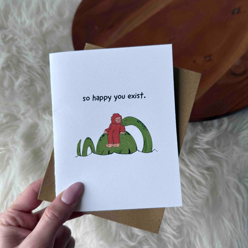 "So happy you exist" Greeting Card