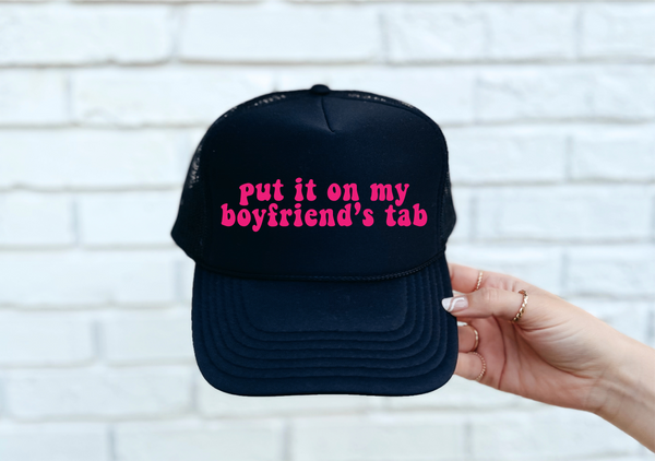 Put it on my Boyfriend's Tab Black Trucker Hat