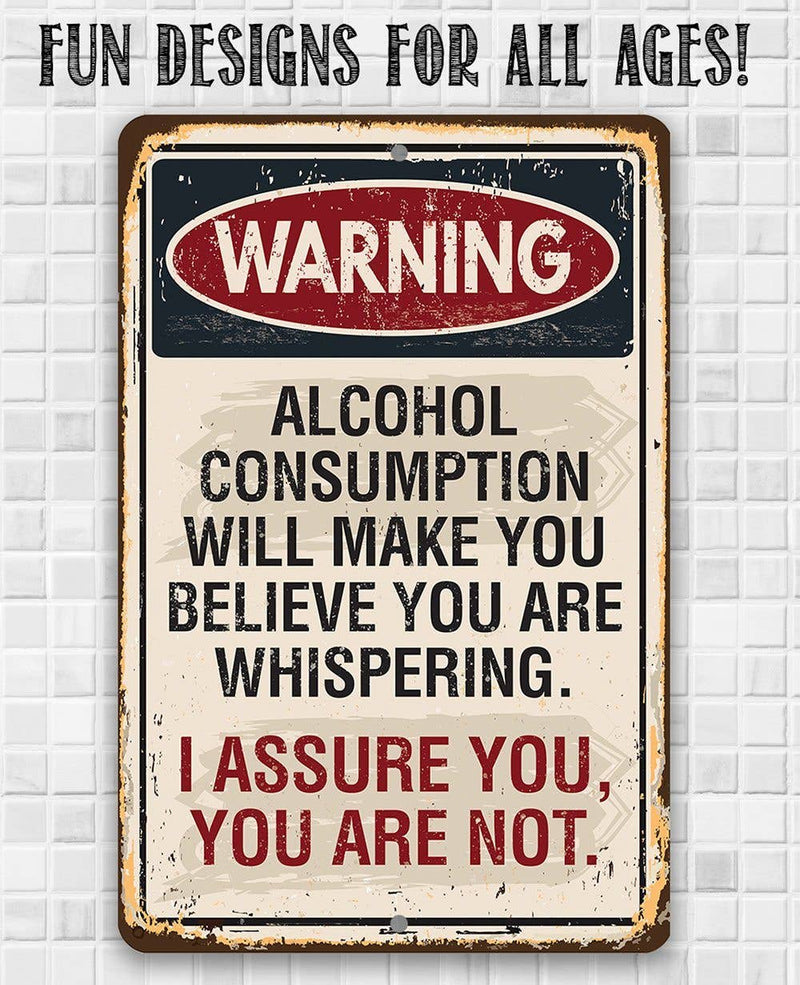 Warning Alcohol Consumption - Metal Sign: 12 x 18