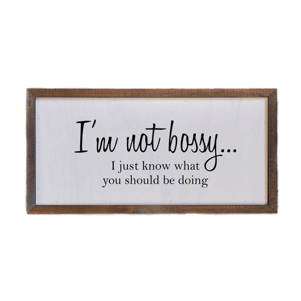 12x6 I'm not Bossy Sign