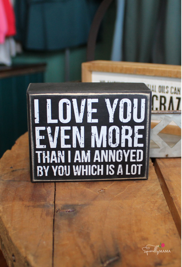 I Love You Even More Box Sign