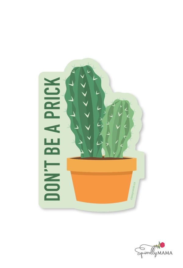 Sticker with a cactus and text 'DON'T BE A PRICK' on a white background