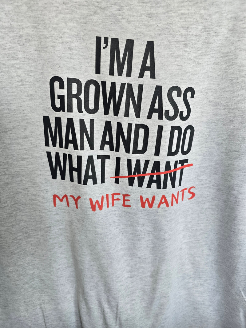 I'm A Grown Ass Man T
