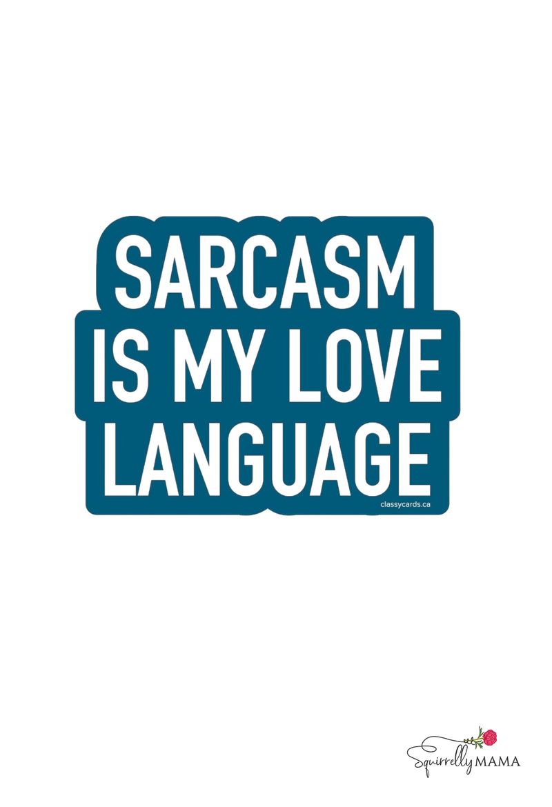 Bold blue sticker that reads sarcasm is my love language