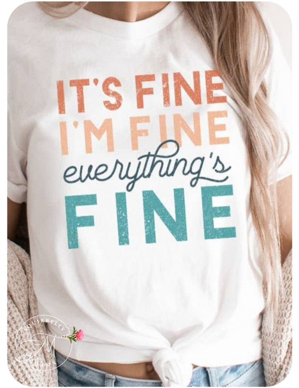 Everythings Fine Graphic Tee
