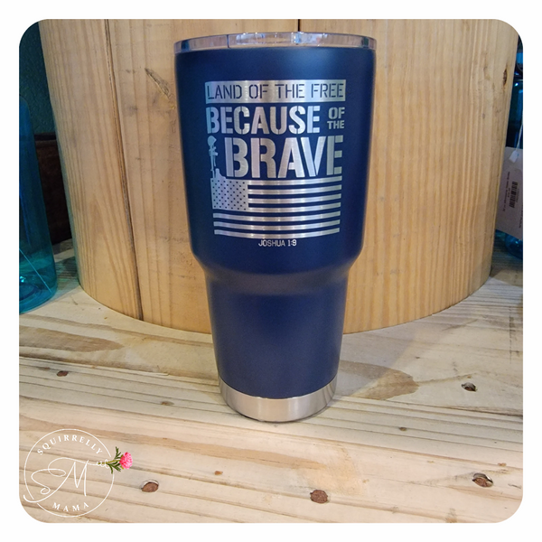 because of the brave large tumbler