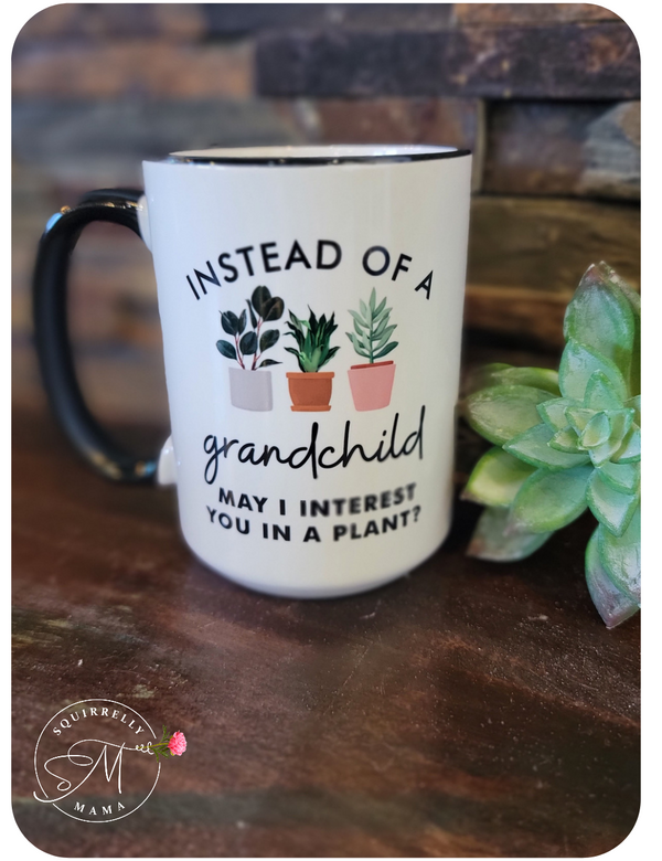 Instead of a grandchild funny coffee cup