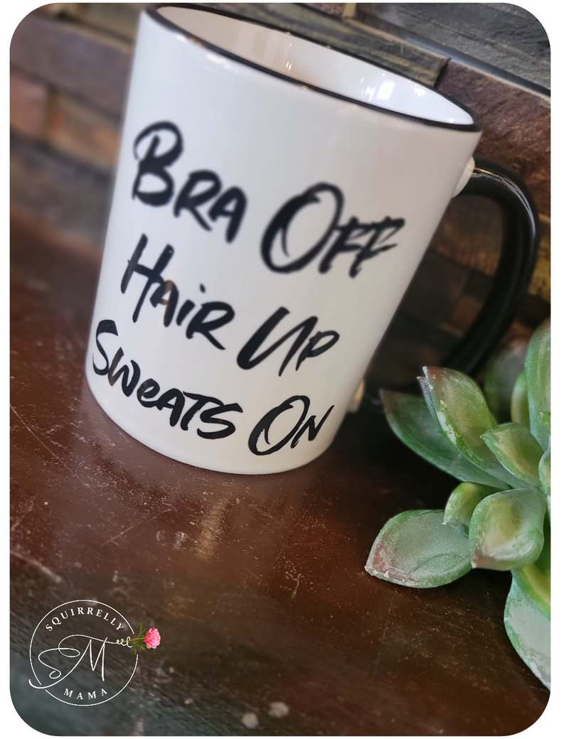 Bra Off Hair Up Sweats On Mug
