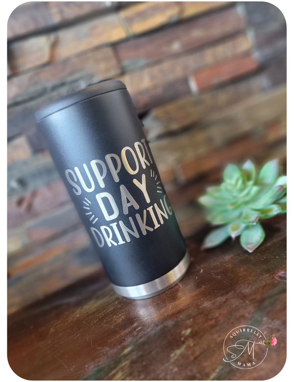 Support Day Drinking Slim Can Cooler