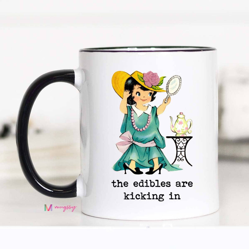 The Edibles are Kicking In Funny Coffee Mug: 11oz