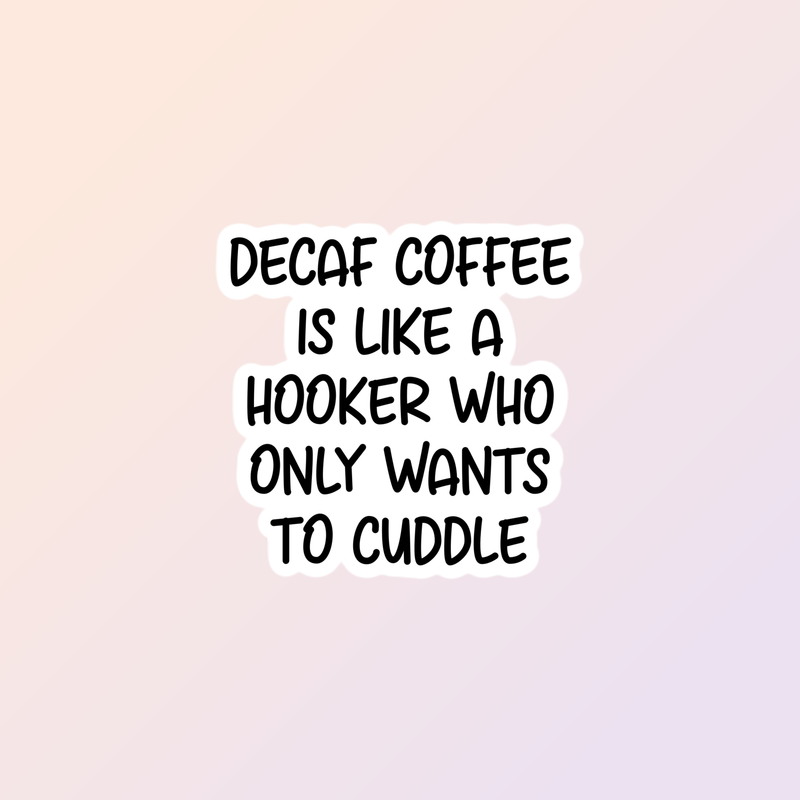 Decaf Coffee Funny Sticker