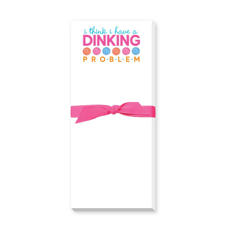 "DINKING PROBLEM" Pickleball Skinny Notepad