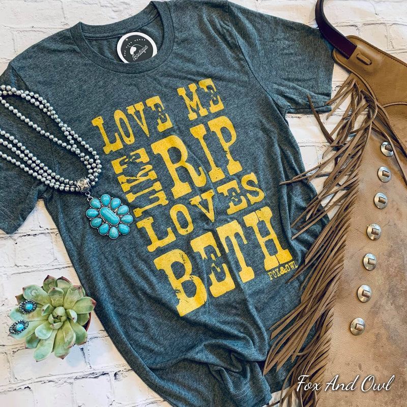 LOVE ME LIKE RIP GREY WESTERN GRAPHIC NEW LOWER PRICE!