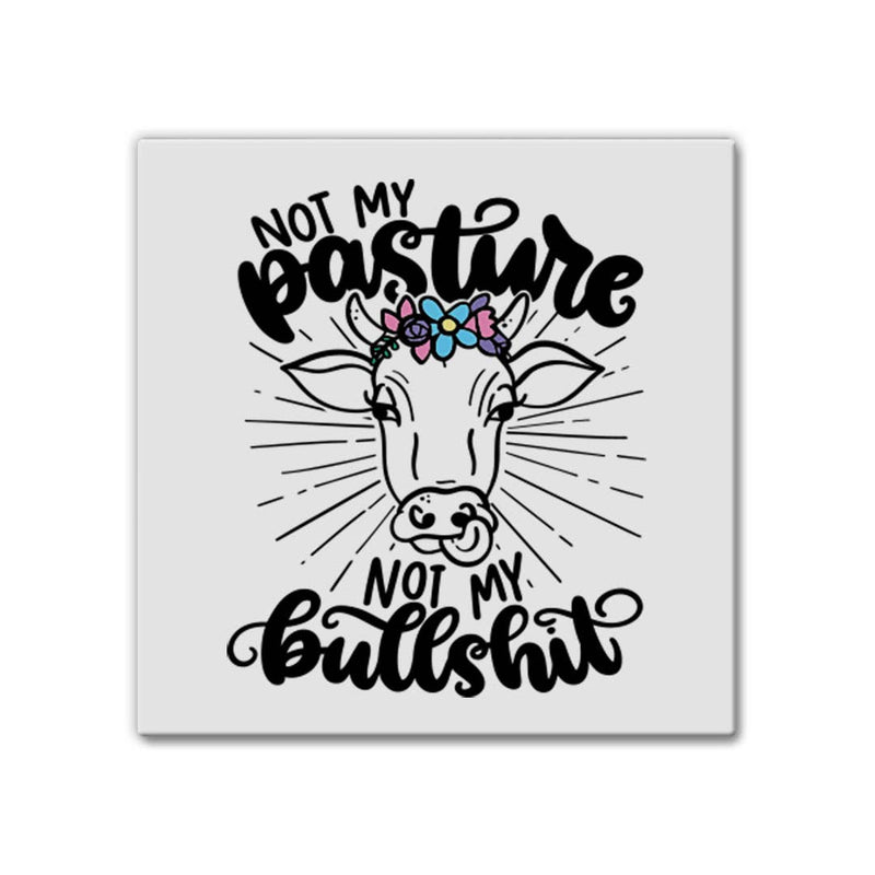 Not My Pasture | Magnet