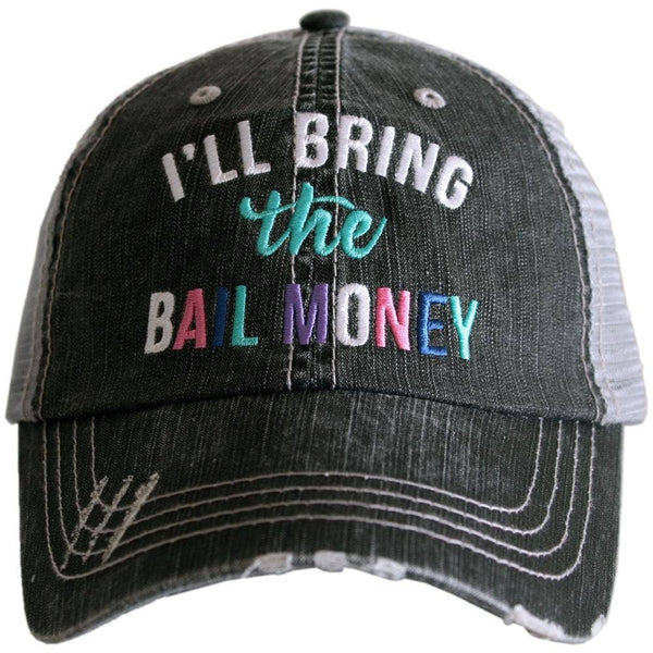 I'll Bring The Bail Money Trucker Hat