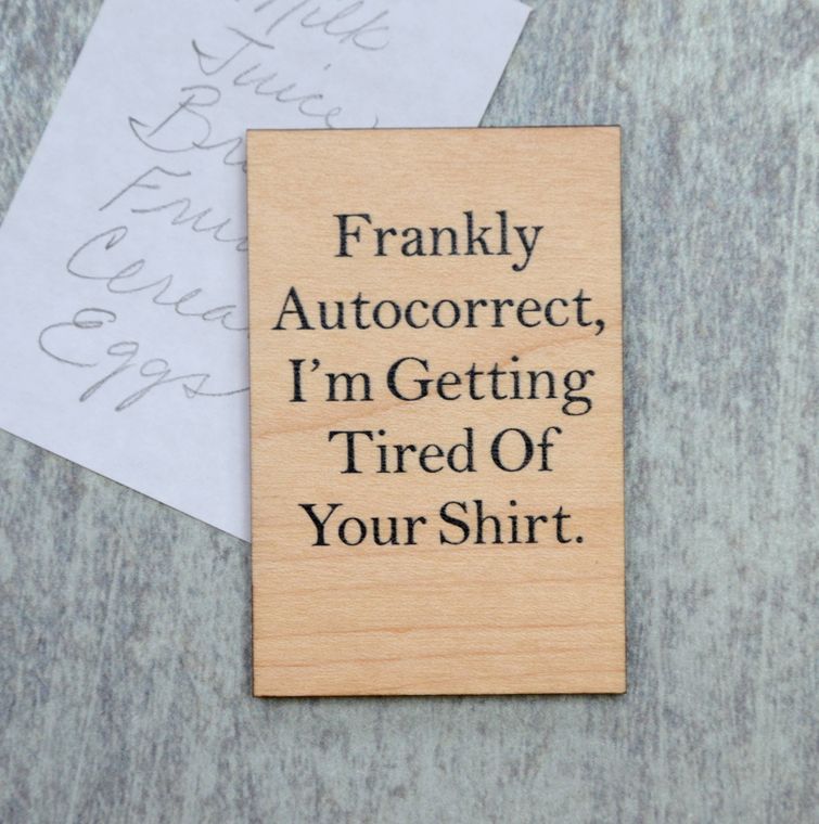 Funny Magnet - Frankly Autocorrect, I'm Getting Tired